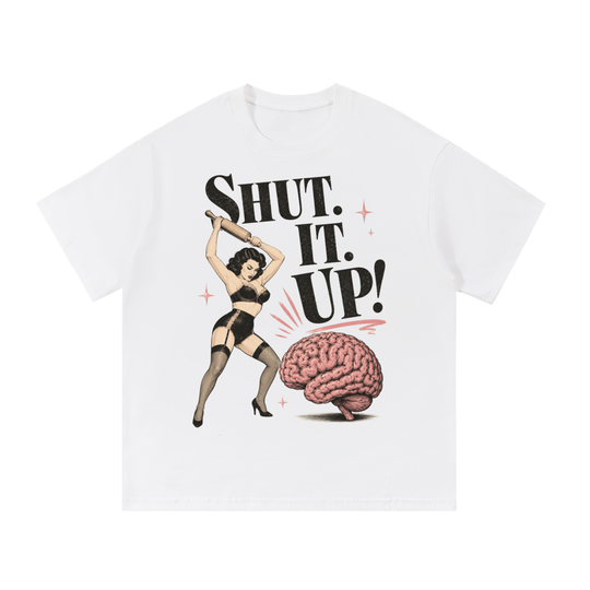 Shut it up Tee