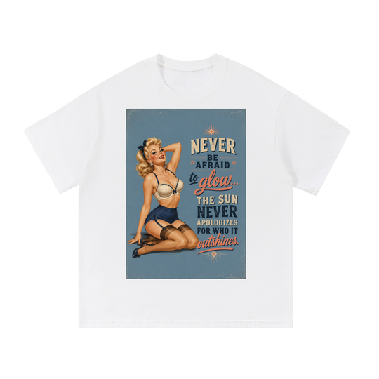 Never be afraid Tee