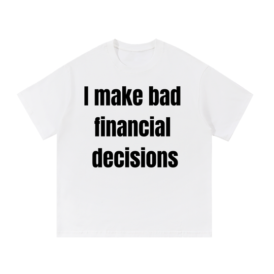 Bad Decisions